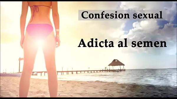 Sexual confession: Addicted to semen. Audio in Spanish Video baharu besar